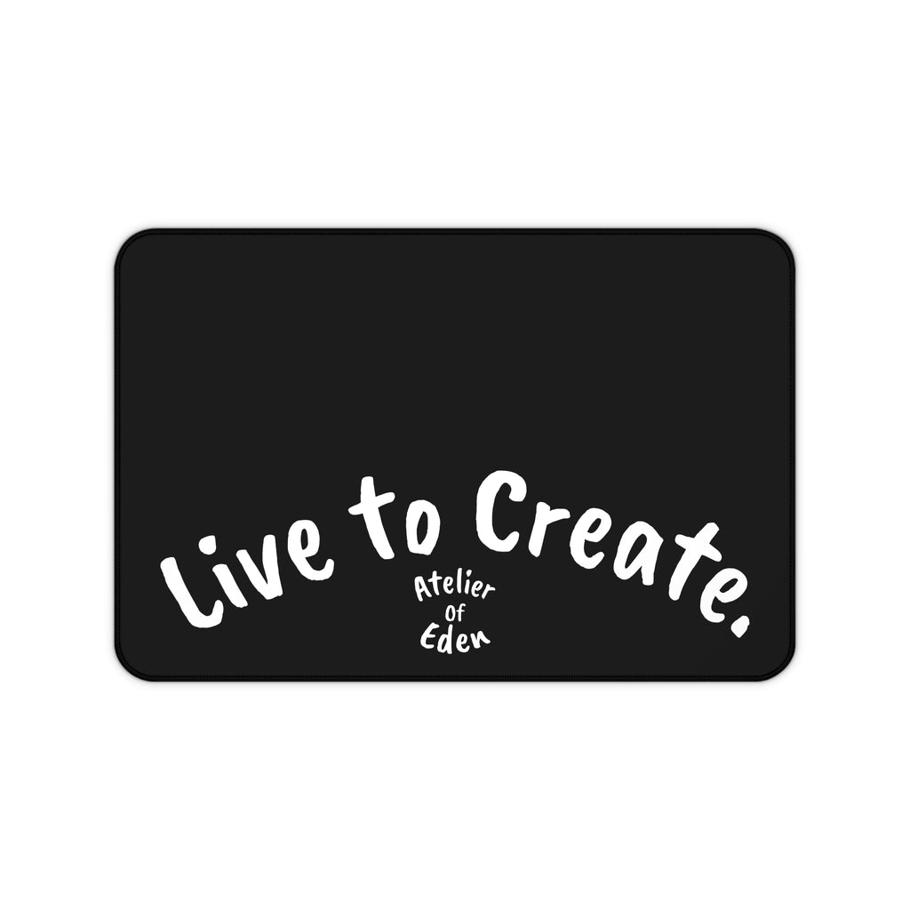 "Live to Create" Minimal Black Desk Mat for Artists & Creators