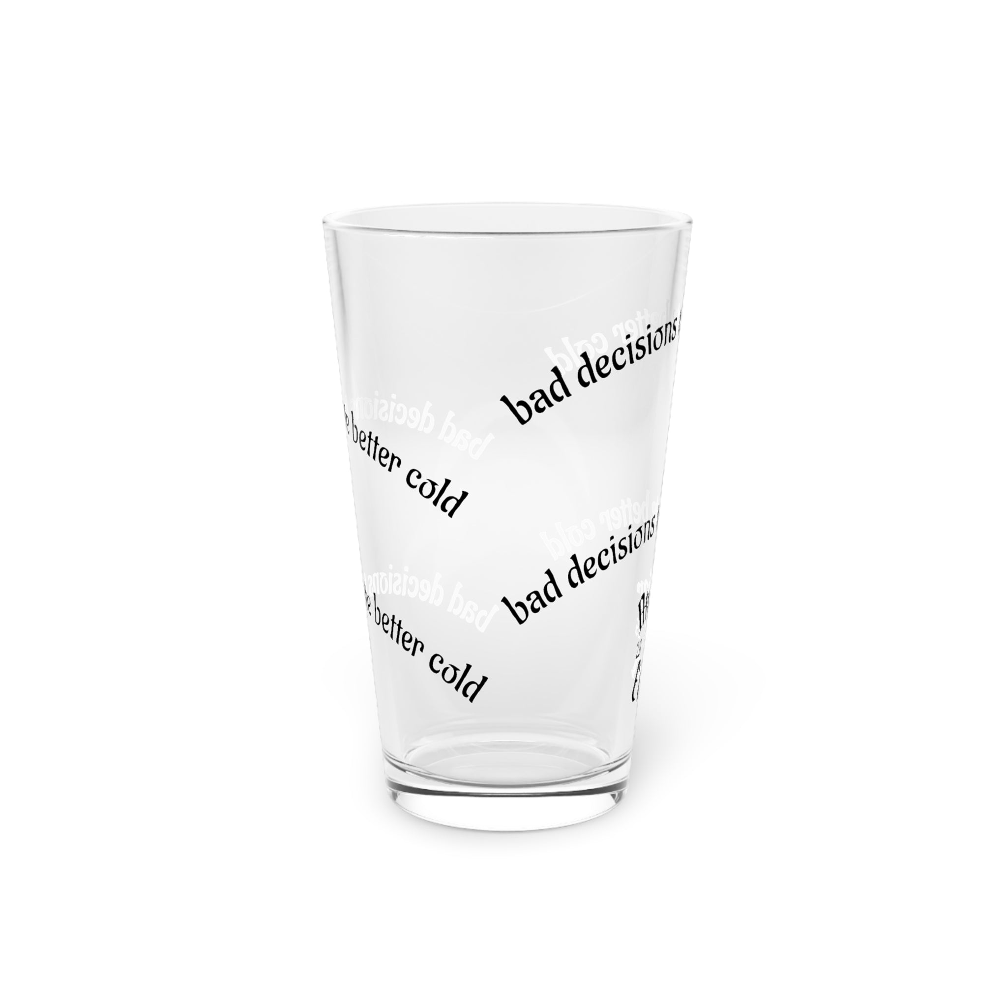 AtelierOfEden "Bad decisions taste better cold." Pint Glass 16 oz