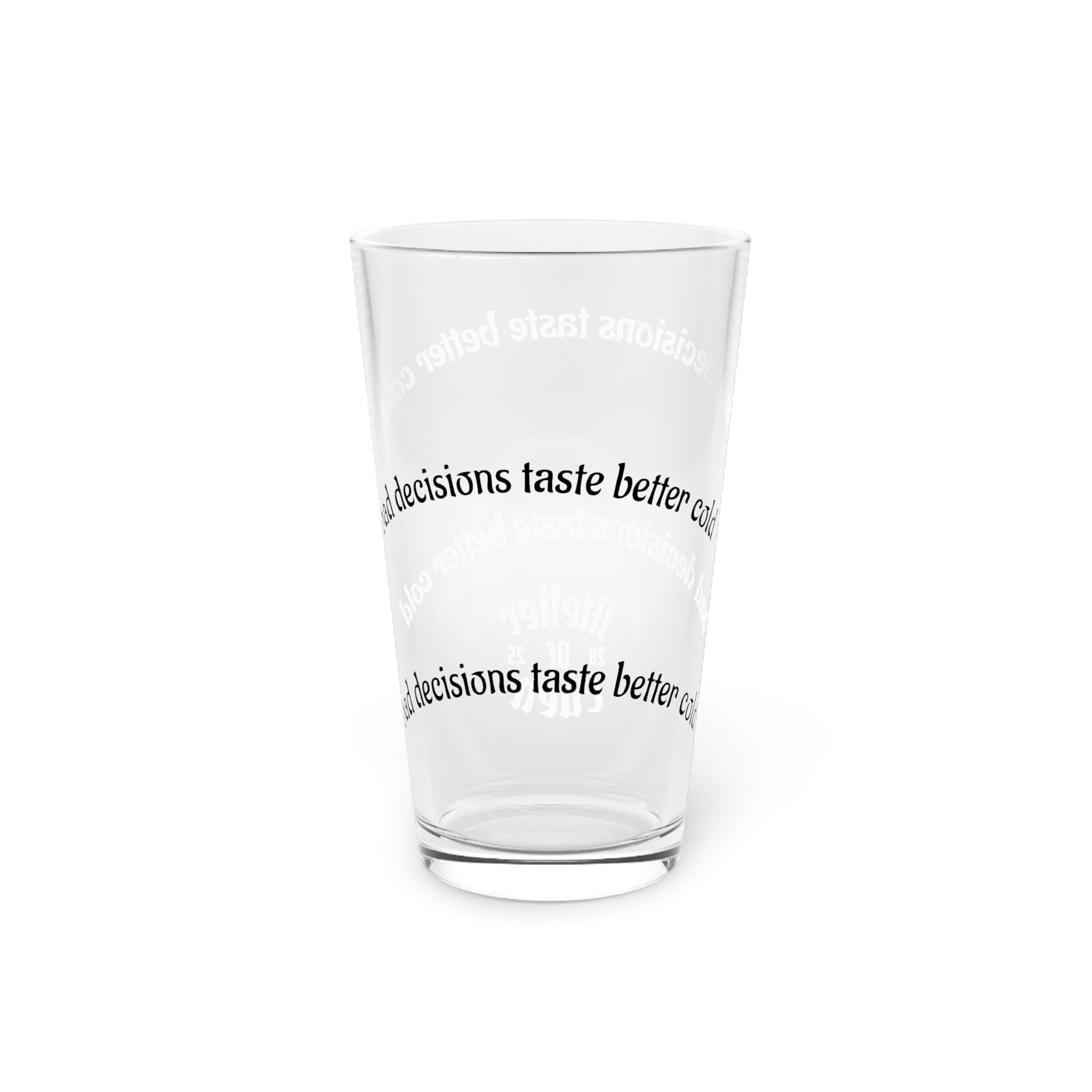 AtelierOfEden "Bad decisions taste better cold." Pint Glass 16 oz