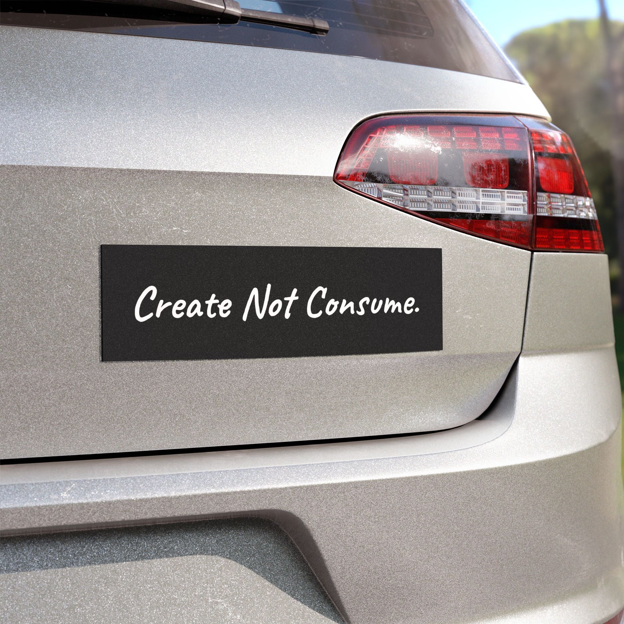 "Create Not Consume." Sticker Magnet