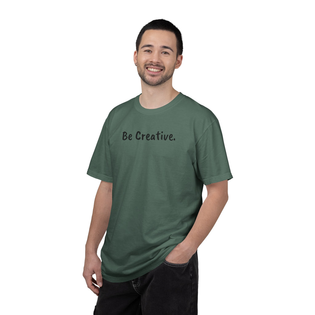 "Be Creative." Unisex T-Shirt