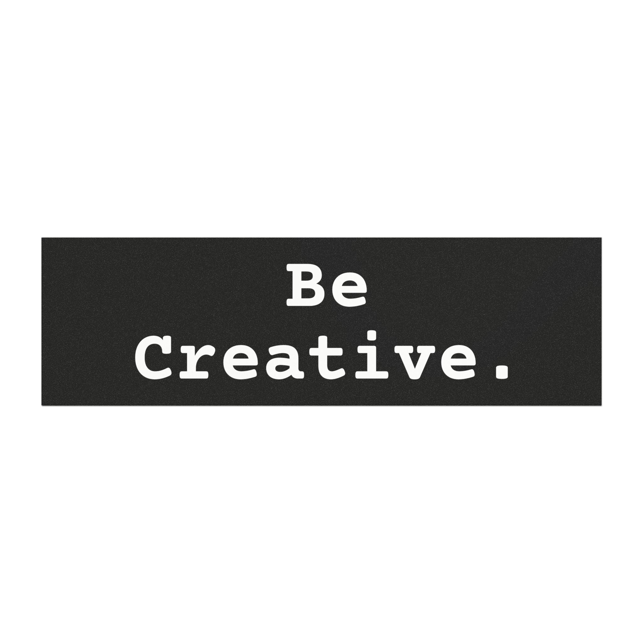 "Be Creative." Magnet Sticker
